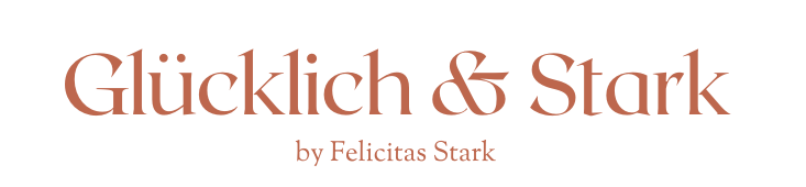 Glücklich & Stark by Felicitas Stark